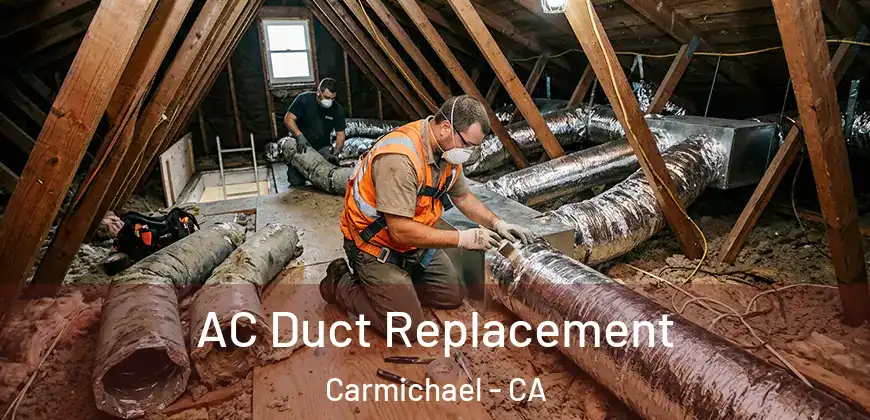 AC Duct Replacement Carmichael - CA